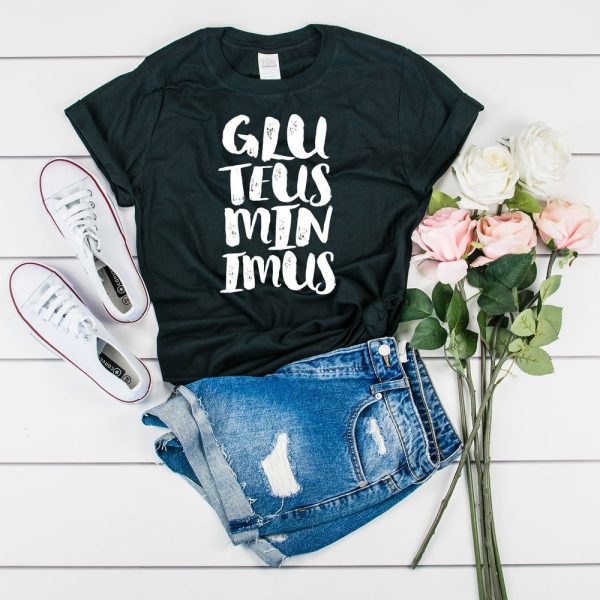 Gluteus Minimus T-Shirt, No Workout No Butt Squat Tee Shirt, Motivational Fitness Gym Shirt, But Goals Tees, Body Building Gift Tees