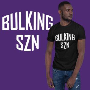 Bulking SZN T-Shirt | Unisex T-shirt | Body Under Work | Fitness Shirt | Strong Man Tshirt | Gym T-shirt | Yoga Tshirt | Workout T-shirt