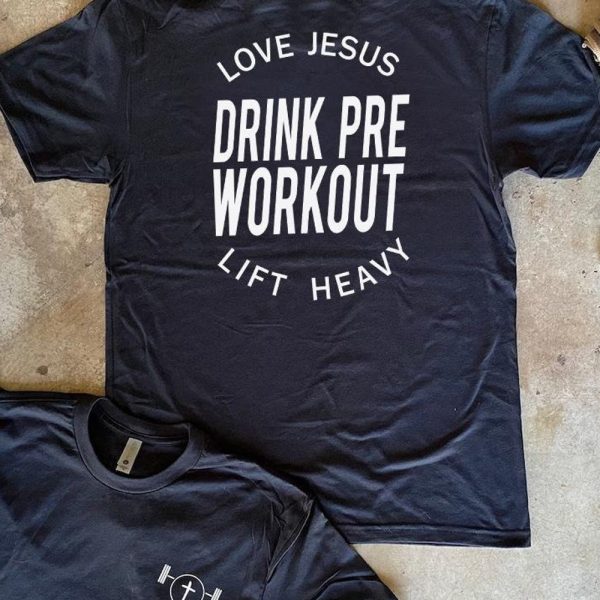 Love Jesus Drink Preworkout, Bodybuilding Gift, Fitness Shirt, Funny Gym T, Lift Heavy, Christian Clothing