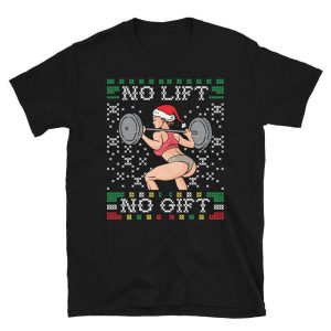 No Lift No Gift Ugly Christmas Sweater Gym Miss Santa Claus Squat Booty Body Building Fitness Unisex T-Shirt Men Women