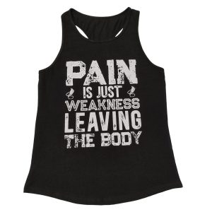 Pain Is Just Weakness Leaving The Body, Fitness Gym Enthusiast Quote Tank Top