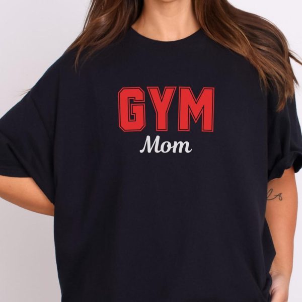 Gym Mom Shirt – Fitness Workout Tee, Weightlifting Mother Gift, Powerlifting Strength Training T-Shirt