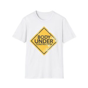Body Under Construction T-Shirt, Unisex Casual Tee, Funny Graphic Top, Gift for Gym Lovers, Fitness Motivational Wear
